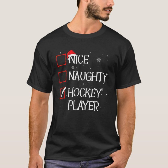 Nice Naughty Hockey Player Christmas List Xmas San T-Shirt (Front)