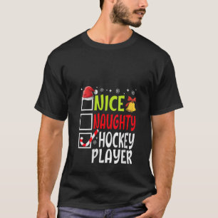 Nice Naughty Hockey Player Funny Christmas List Fa T-Shirt