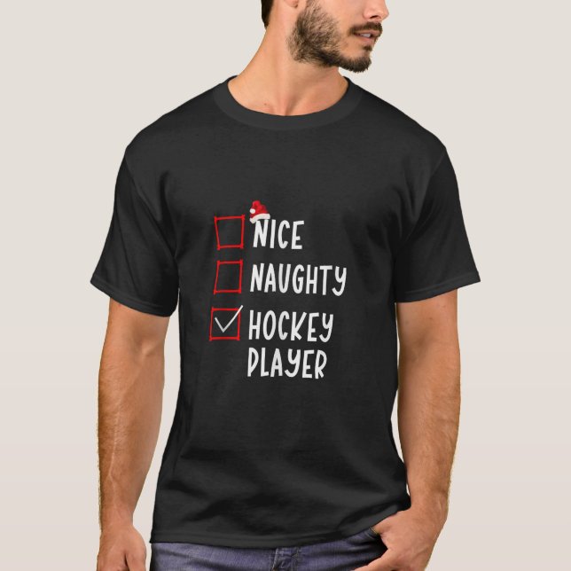 Nice Naughty Hockey Player Funny Christmas List Xm T-Shirt (Front)