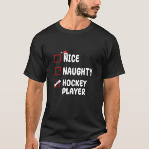 Nice Naughty Hockey Player List Christmas Santa Xm T-Shirt