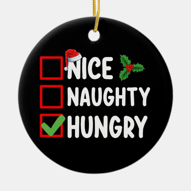 Nice Naughty Hungry Christmas List Family Holiday Ceramic Ornament (Front)