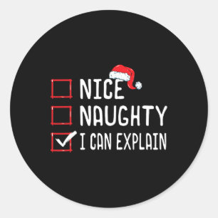 Nice Naughty I Can Explain Christmas List 1 Classic Round Sticker