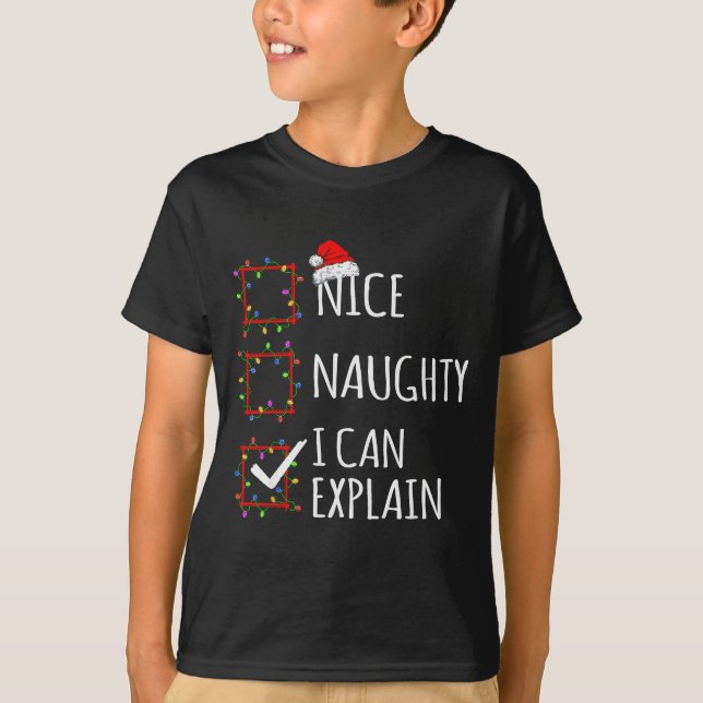 Nice Naughty I Can Explain Christmas List Santa Cl T-Shirt (Front)