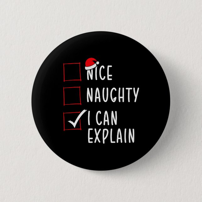 Nice Naughty I Can Explain Christmas List Xmas San Button (Front)