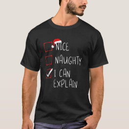 Nice Naughty I Can Explain Christmas List Xmas San T-Shirt
