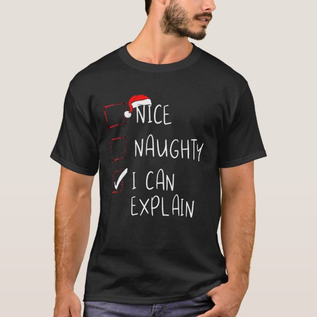 Nice Naughty I Can Explain Christmas List Xmas San T-Shirt (Front)