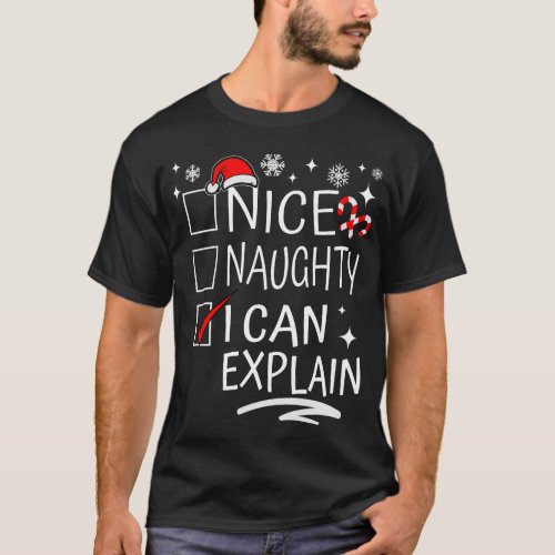 Nice Naughty I Can Explain Christmas Naughty Xmas T_Shirt