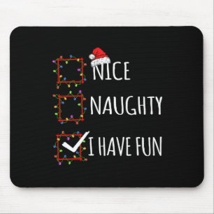 Nice Naughty I Have Fun Christmas List Santa Claus Mouse Pad