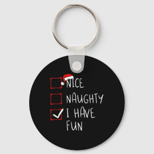 Nice Naughty I Have Fun Christmas List Xmas Santa Keychain
