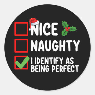 Nice Naughty I Identify As Being Perfect Christmas Classic Round Sticker