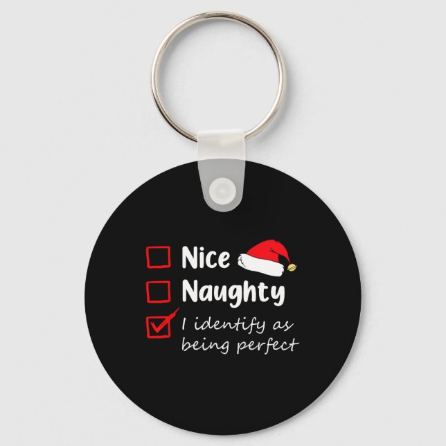 Nice Naughty I Identify As Being Perfect Christmas Keychain (Front)