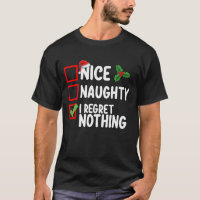 Nice Naughty I Regret Nothing Christmas List Holid