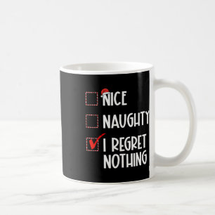 Nice Naughty I Regret Nothing Christmas List Santa Coffee Mug