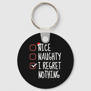 Nice Naughty I Regret Nothing Christmas List Santa Keychain