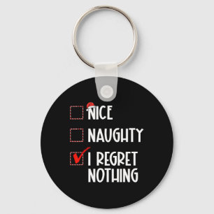 Nice Naughty I Regret Nothing Christmas List Santa Keychain
