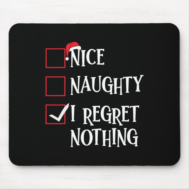 Nice Naughty I Regret Nothing Christmas List Santa Mouse Pad (Front)