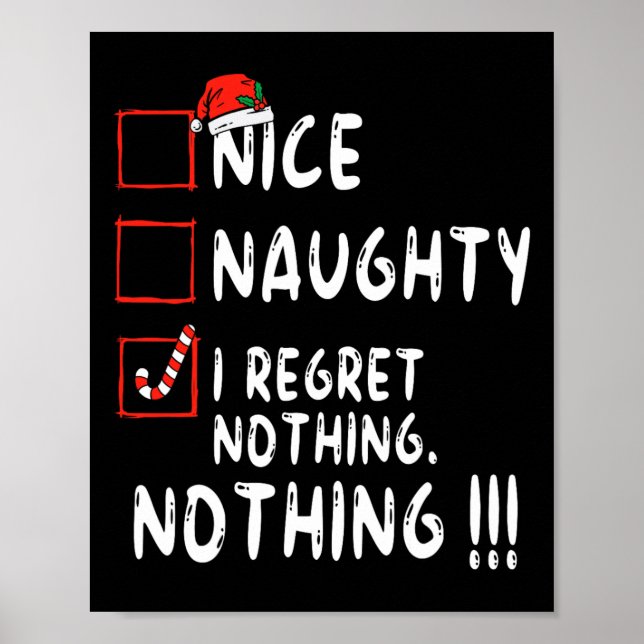 Nice Naughty I Regret Nothing Christmas List Santa Poster (Front)