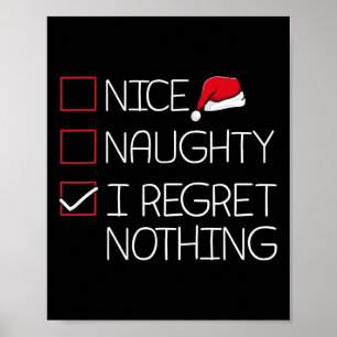 Nice Naughty I Regret Nothing Christmas Pajama Fun Poster