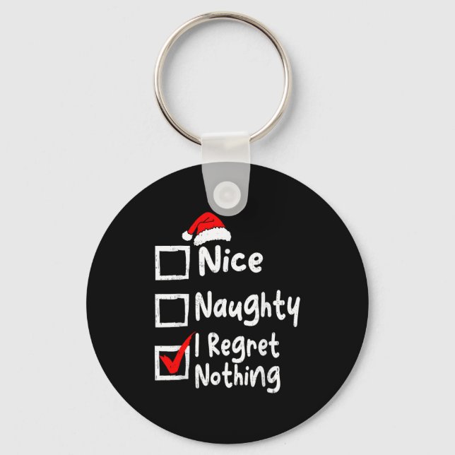 Nice Naughty I Regret Nothing Funny Christmas List Keychain (Front)