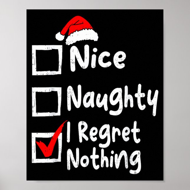 Nice Naughty I Regret Nothing Funny Christmas List Poster (Front)