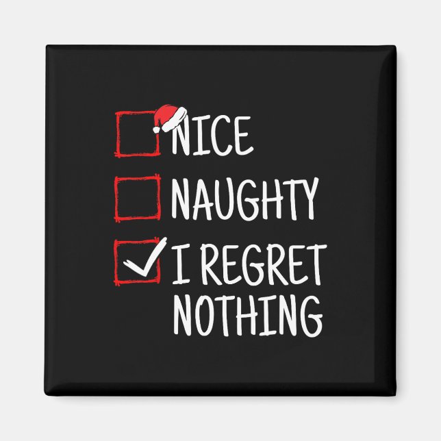 Nice Naughty I Regret Nothing Funny Christmas  Magnet (Front)