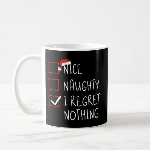 Nice Naughty I Regret Nothing List Santa Claus Coffee Mug
