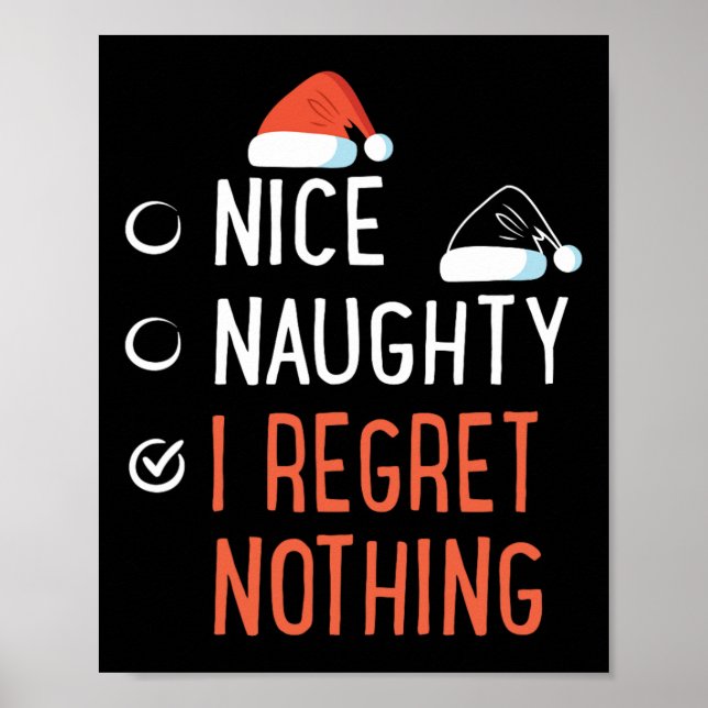 Nice Naughty I Regret Nothing Santa's List Christm Poster (Front)
