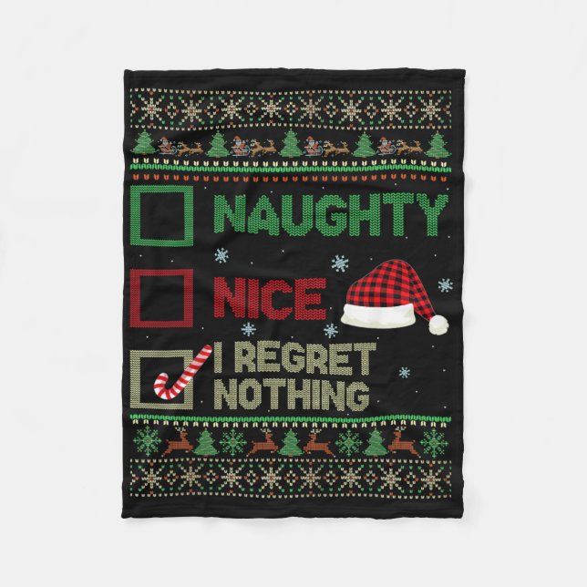 Nice Naughty I Regret Nothing Ugly Sweater Christm Fleece Blanket (Front)