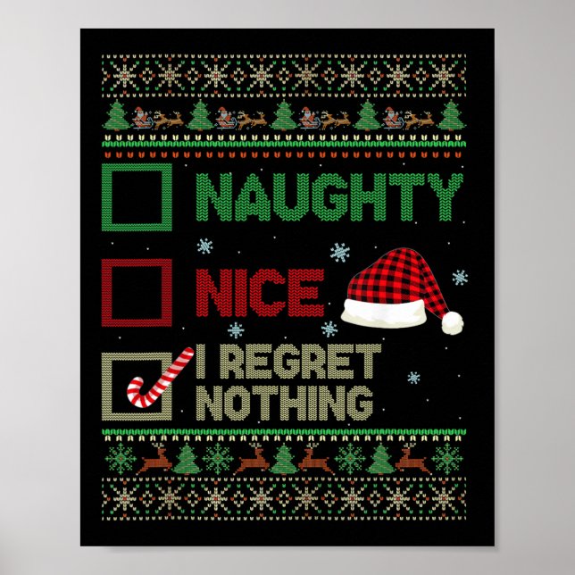 Nice Naughty I Regret Nothing Ugly Sweater Christm Poster (Front)