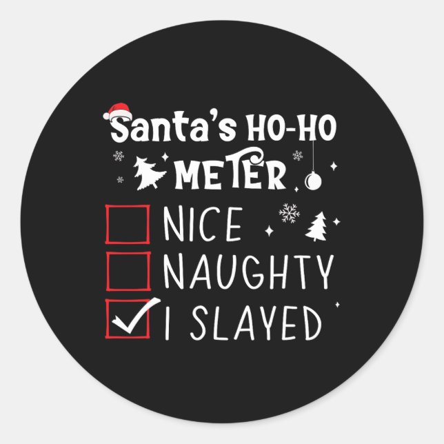 Nice Naughty I Slayed Christmas List Slaying Slay  Classic Round Sticker (Front)