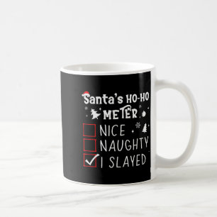 Nice Naughty I Slayed Christmas List Slaying Slay Coffee Mug