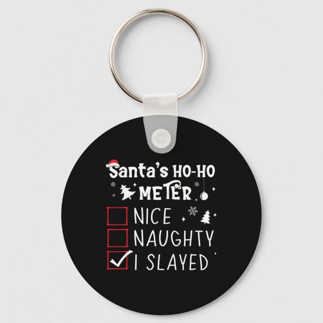 Nice Naughty I Slayed Christmas List Slaying Slay  Keychain (Front)
