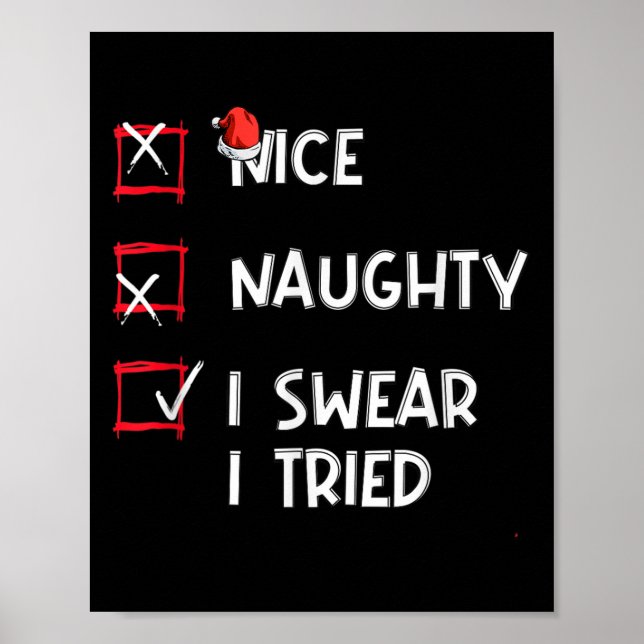 Nice Naughty I Swear I Tried, Chirstmas Funny Chec Poster (Front)
