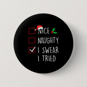 Nice Naughty I Swear I Tried Christmas Family Matc Button