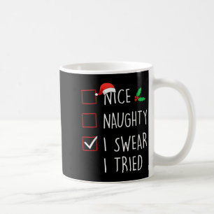 Nice Naughty I Swear I Tried Christmas Family Matc Coffee Mug
