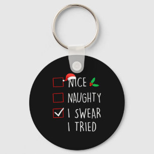 Nice Naughty I Swear I Tried Christmas Family Matc Keychain