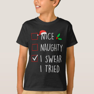 Nice Naughty I Swear I Tried Christmas Family Matc T-Shirt