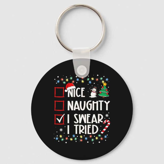 Nice Naughty I Swear I Tried Christmas Family Xmas Keychain (Front)