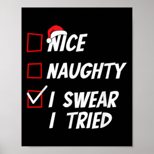 Nice Naughty I Swear I Tried Christmas Family Xmas Poster