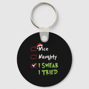 Nice Naughty I Swear I Tried, Christmas Funny Chec Keychain
