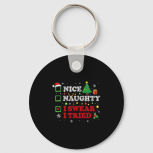 Nice Naughty I Swear I Tried Christmas List Cute F Keychain