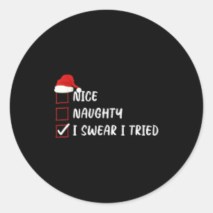 Nice Naughty I Swear I Tried Christmas List Family Classic Round Sticker
