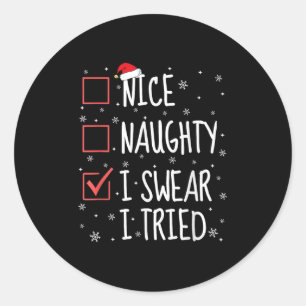 Nice Naughty I Swear I Tried Christmas List Family Classic Round Sticker