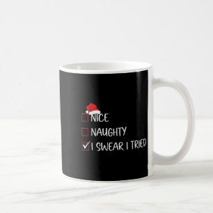 Nice Naughty I Swear I Tried Christmas List Family Coffee Mug