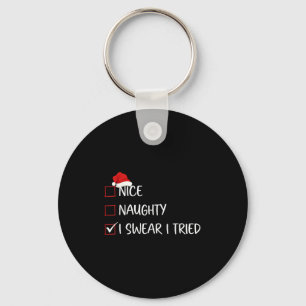 Nice Naughty I Swear I Tried Christmas List Family Keychain