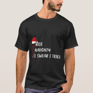 Nice Naughty I Swear I Tried Christmas List Family T-Shirt