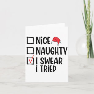 Nice Naughty I Swear I Tried Christmas List Funny  Card