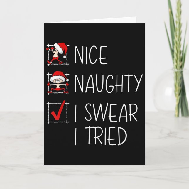 Nice Naughty I Swear I Tried Christmas List Funny  Card (Front)
