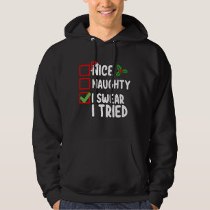 Nice Naughty I Swear I Tried Christmas List Hoodie