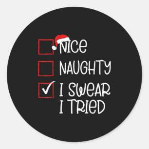 Nice Naughty I Swear I Tried Christmas List Santa  Classic Round Sticker